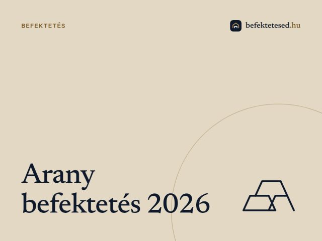 Arany befektetés 2026: megéri most aranyba tenni a pénzed?