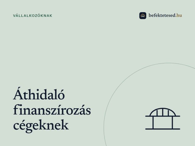 Áthidaló finanszírozás cégeknek – amit minden vállalkozónak tudnia kell