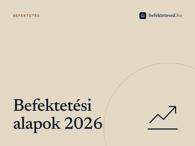 Befektetési alapok: minden, amit 2026-ban tudnod kell róluk