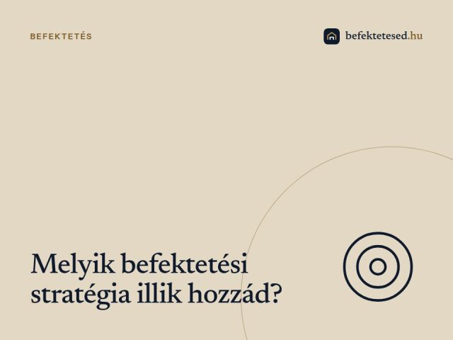 Befektetési stratégia - Melyik befektetés illik hozzád 2026-ban?