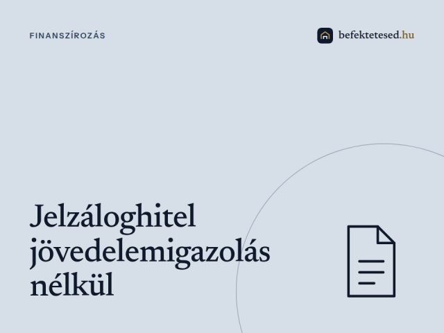 Jelzáloghitel jövedelemigazolás nélkül 2026-ban - Van megoldás, amikor a bank nemet mond?