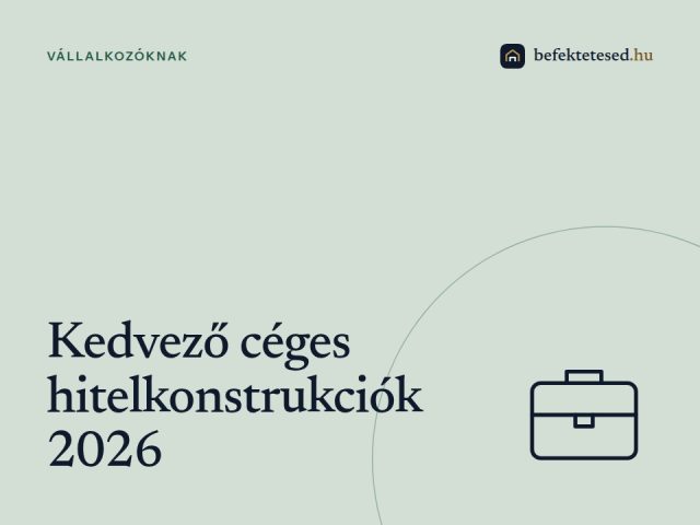 Kedvező céges hitelkonstrukciók 2026 - Útmutató vállalkozóknak