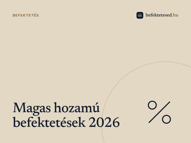 Magas hozamú befektetések 2026-ban – Útmutató befektetni vágyó vállalkozóknak