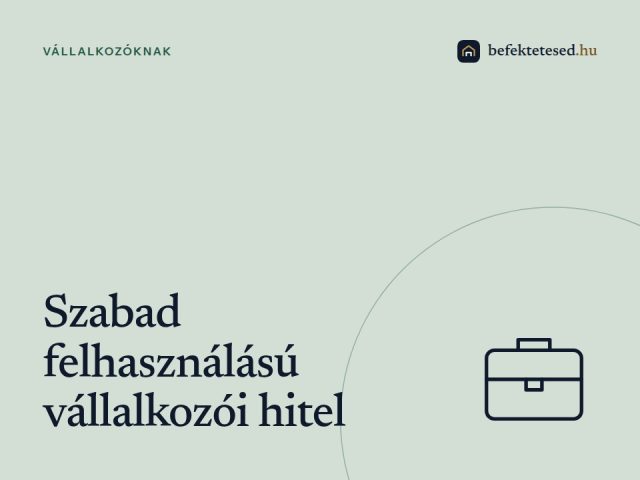 Szabad felhasználású vállalkozói hitel ingatlanfedezettel – Gyors finanszírozás cégeknek 2026-ban