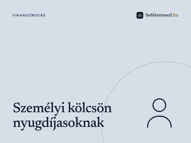 Személyi kölcsön nyugdíjasoknak - Gyors megoldás ingatlanfedezettel