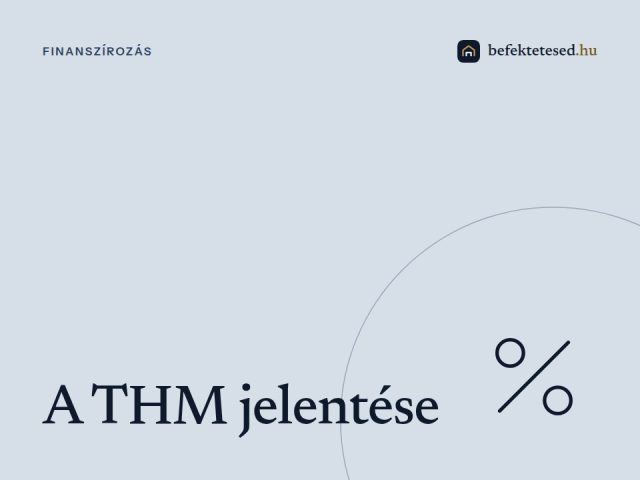 THM jelentése: Amit tudnod kell a hitelfelvétel előtt